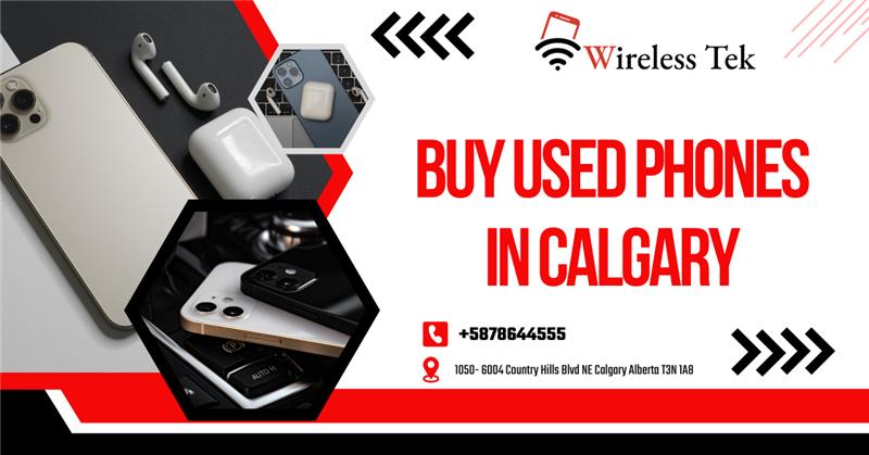 Buy used phones in Calgary—affordable, reliable devices at Wireless Tek. Buy used phones in Calgary featured image