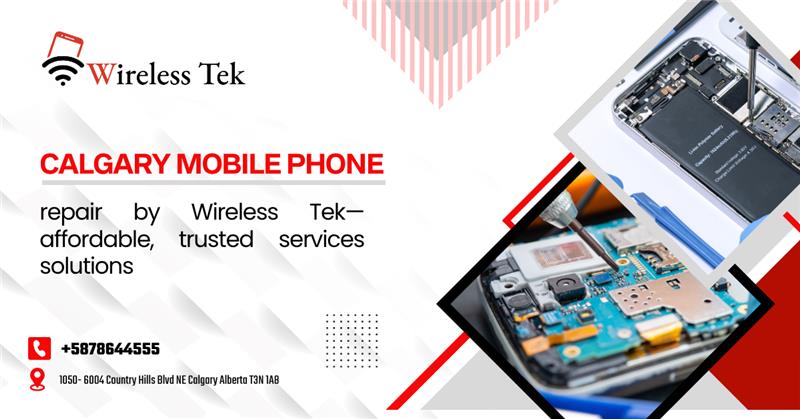 Calgary mobile phone repair by Wireless Tek—affordable, trusted services solutions. 